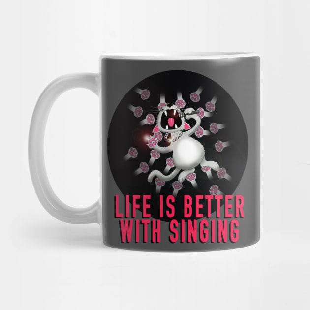 Life is better with singing by Brash Ideas